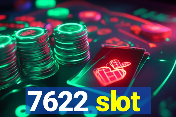 7622 slot